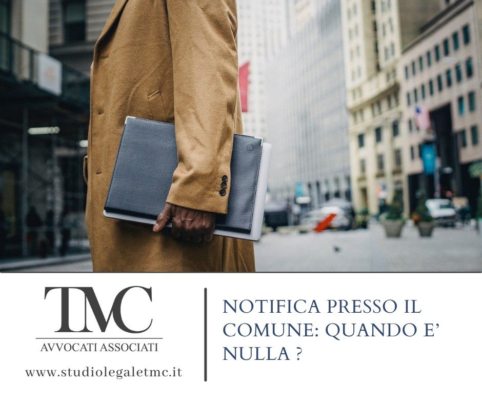 NOTIFICA PRESSO IL COMUNE: QUANDO E’ NULLA ?