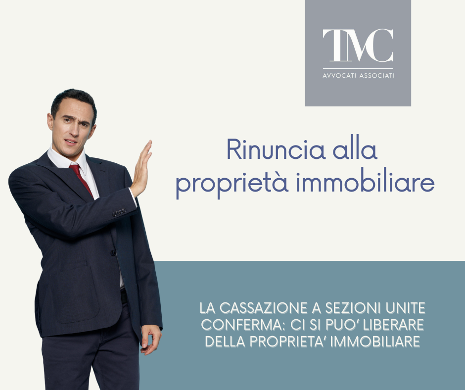 La Cassazione a Sezioni Unite dice sì alla rinuncia abdicativa della proprietà immobiliare